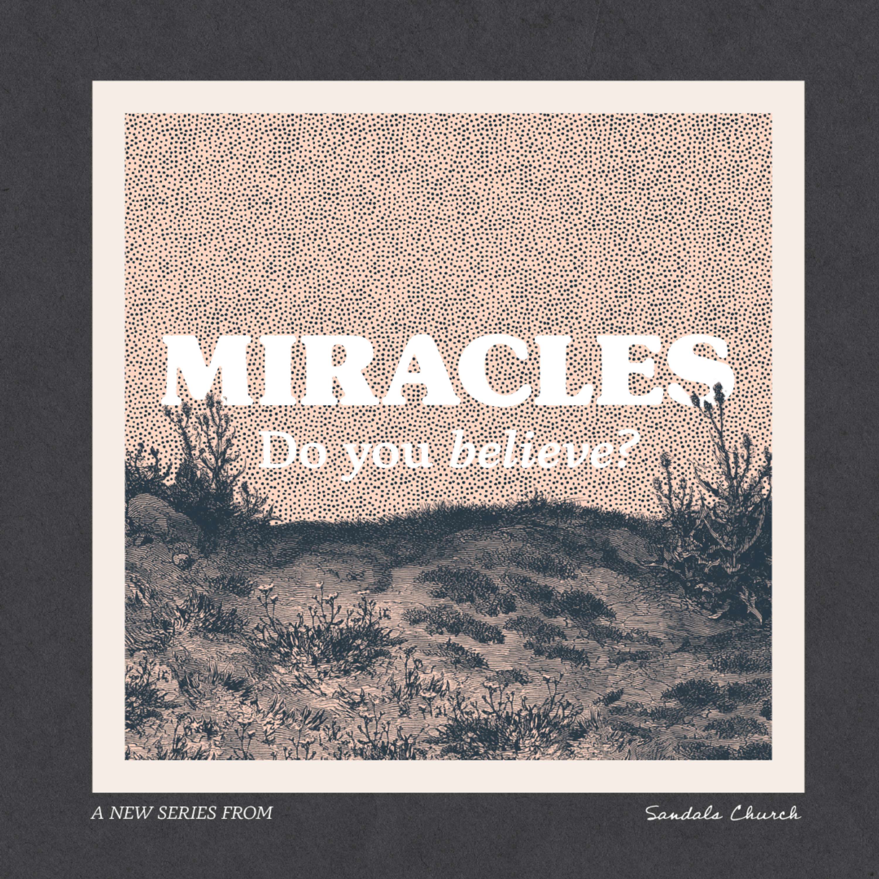 Can we Trust God to do Miracles? | Miracles