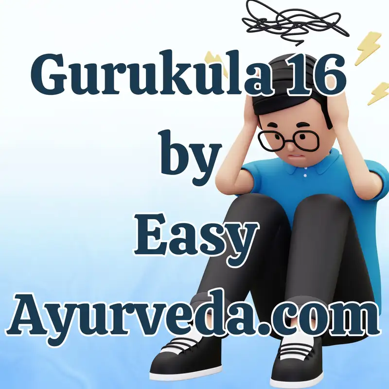 Gurukula 16: Toxic Stress And Its Ayurveda Management| Practical application of Satvavajaya Chikitsa