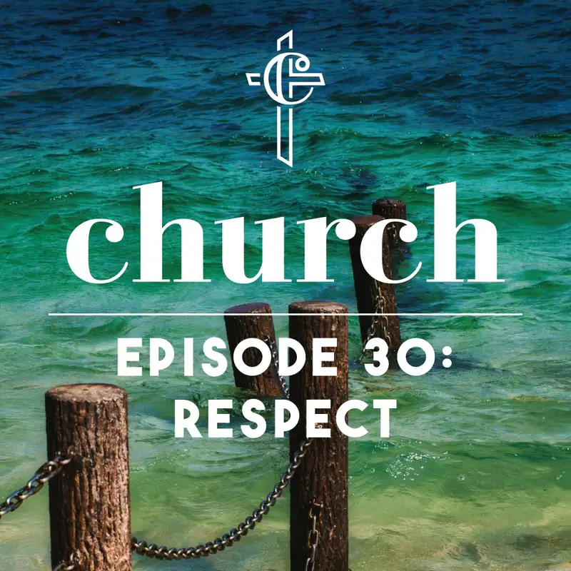 Episode 30: Respect