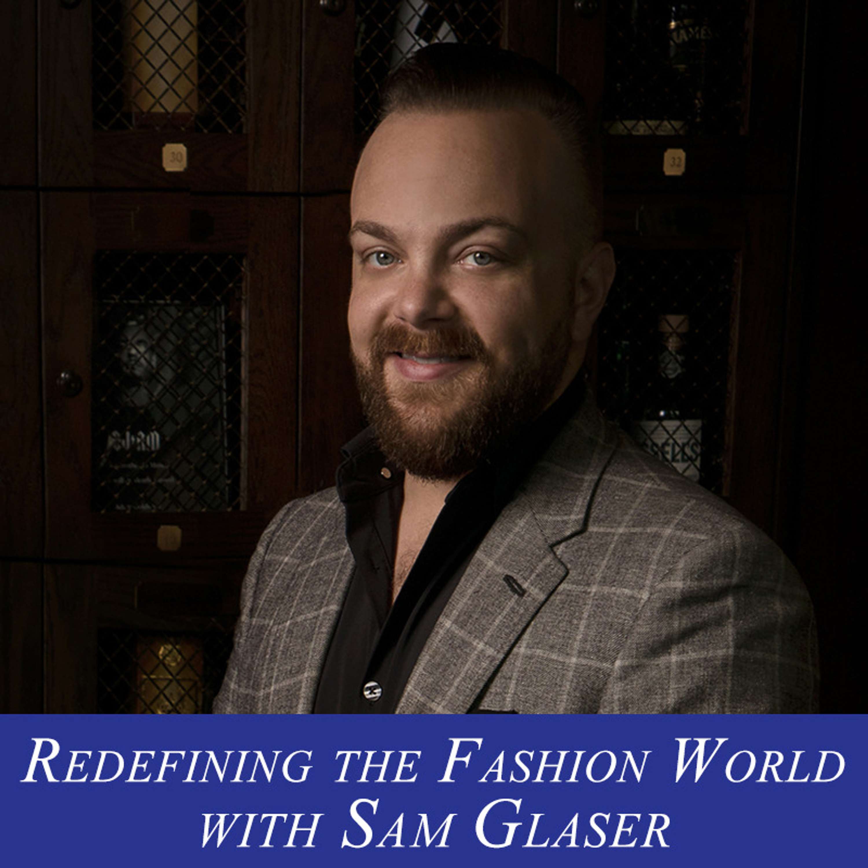 S1E9: Redefining the Fashion World with Sam Glaser