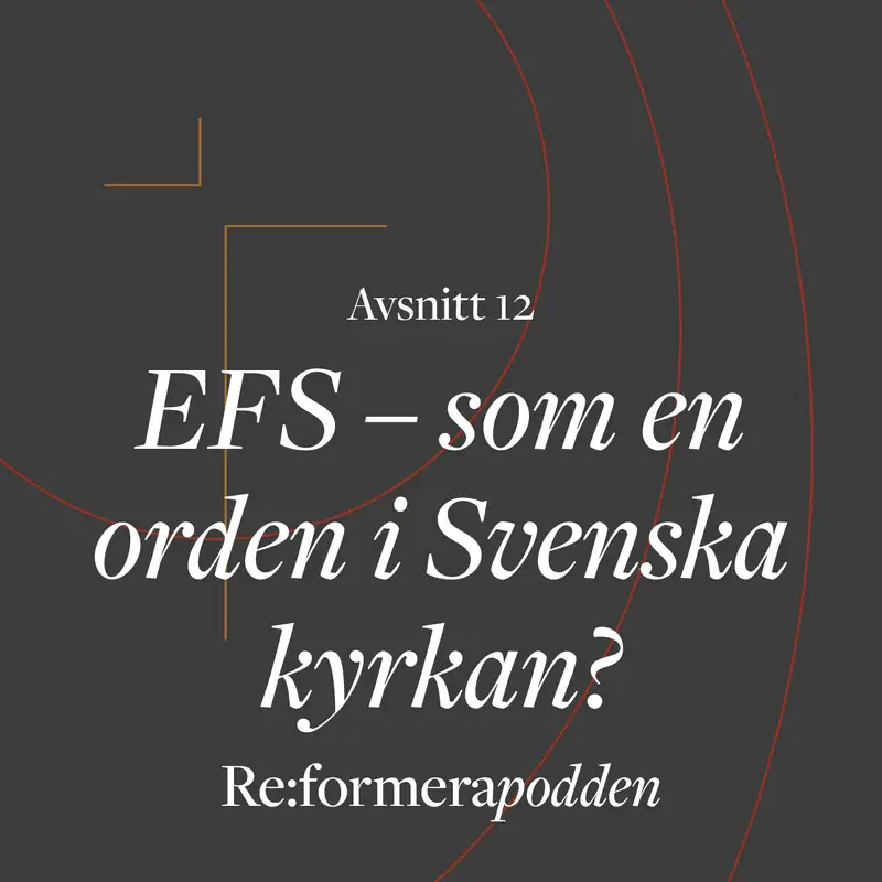 Avsnitt 12 – EFS - som en orden i Svenska kyrkan?