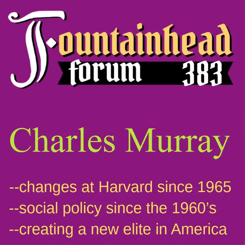 FF-383: Charles Murray on his intellectual life and work