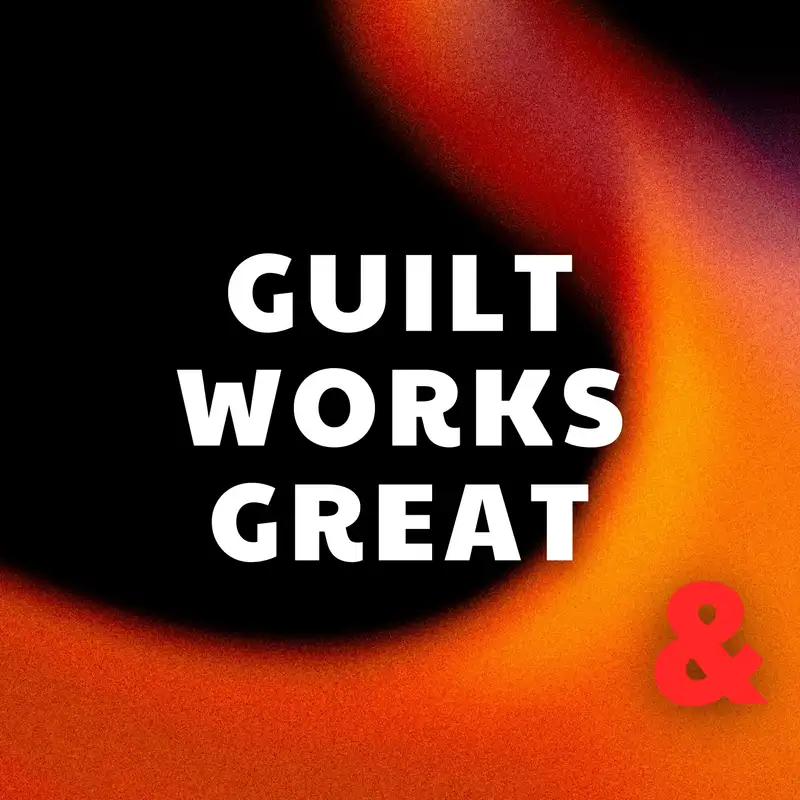 Guilt Works Great