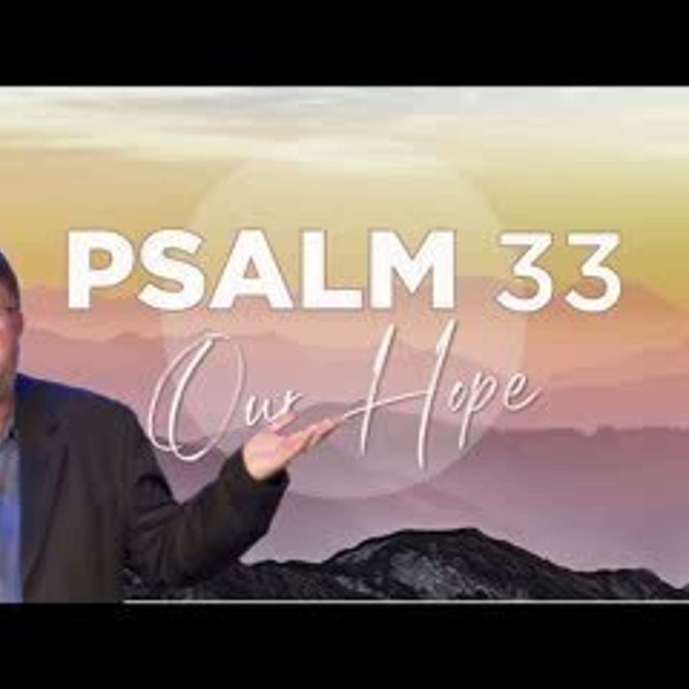 Psalm 33: Our hope