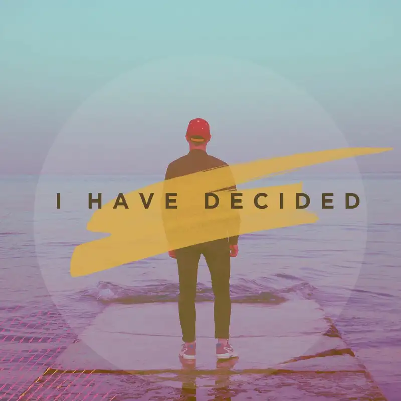 I Have Decided Pt. 8: Sent Ones ||Vick Boone 7.20.18