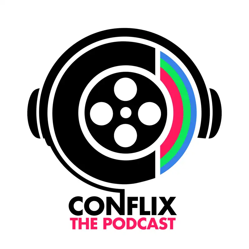 Conflix The Podcast