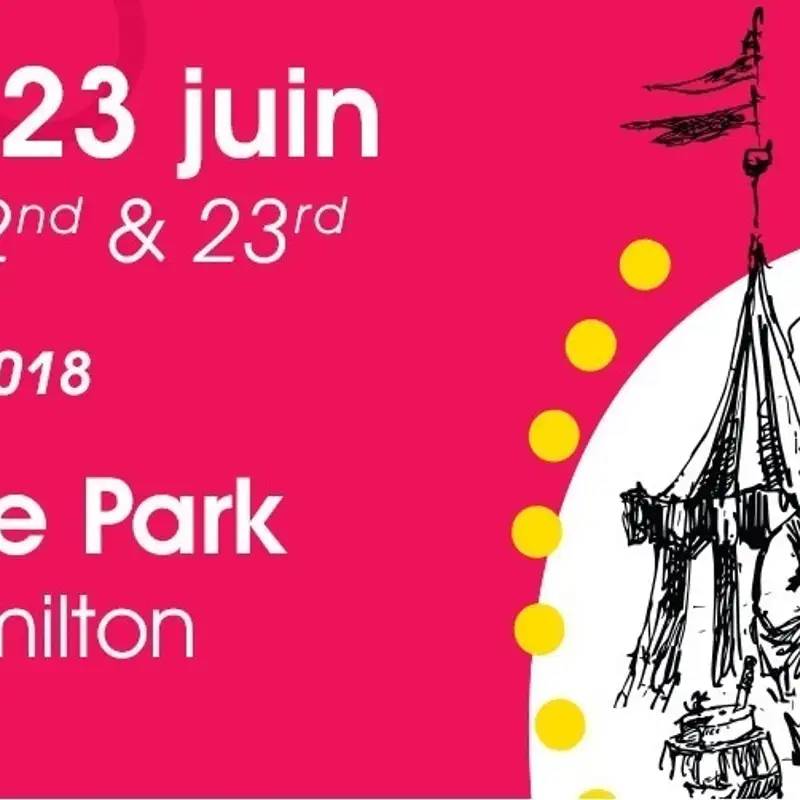 Le FRANCOFEST d'Hamilton à ne SURTOUT PAS MANQUER les 22 et 23 juin 2018 !