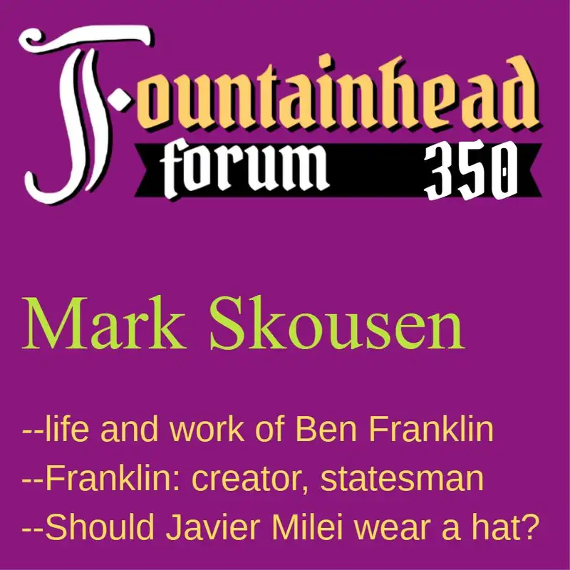 FF-350: Mark Skousen on the life and work of Benjamin Franklin