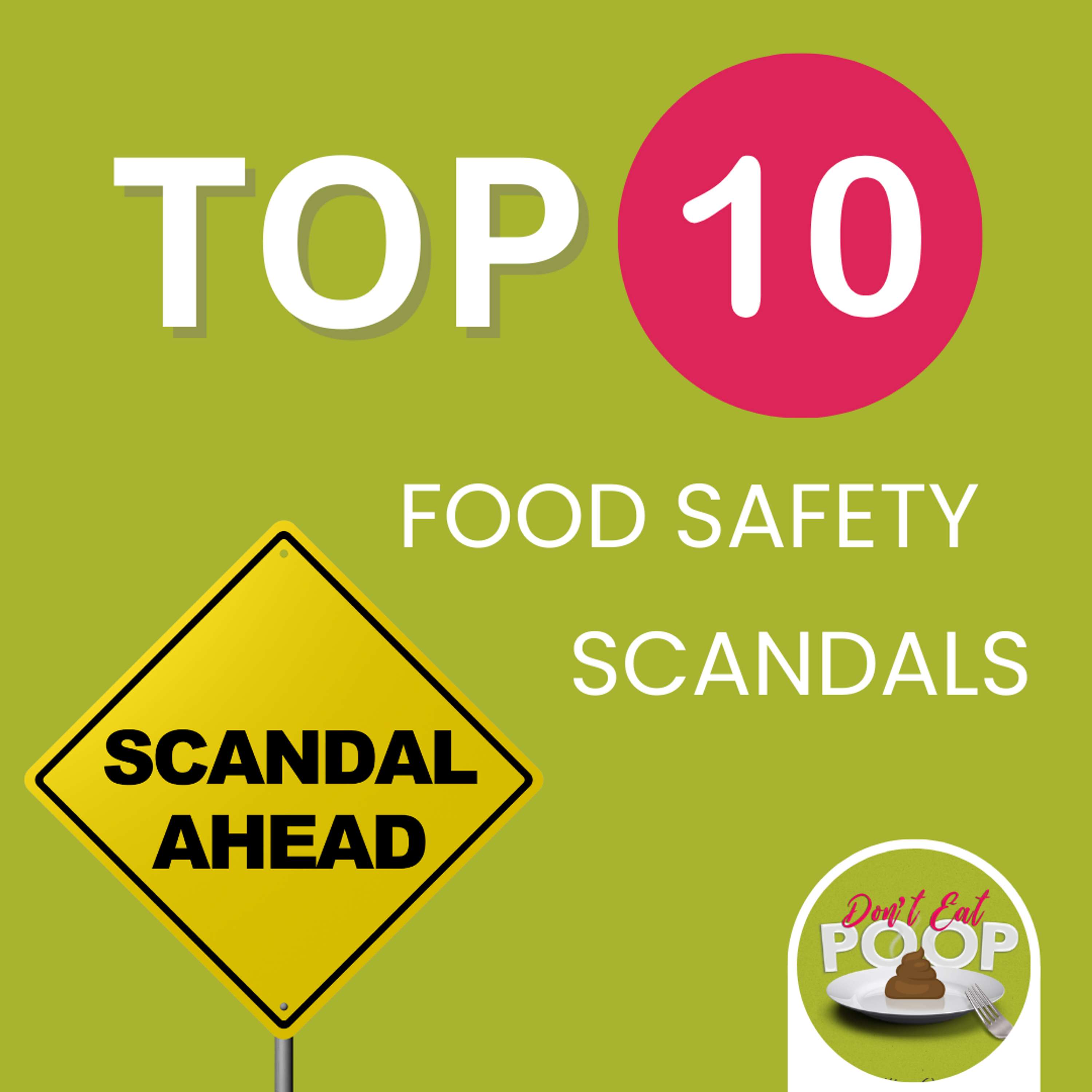 Top 10 Food Safety Scandals | Episode 70