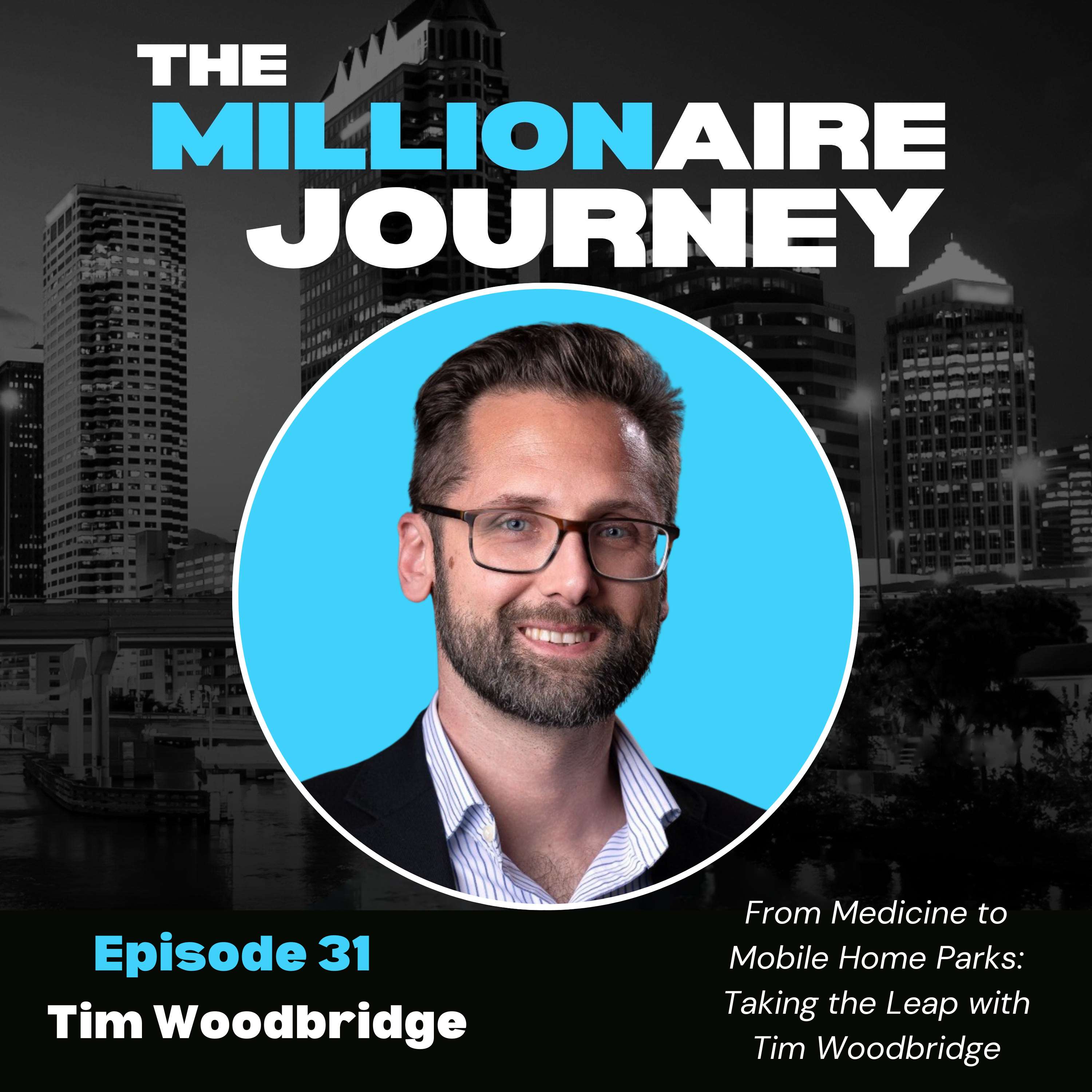 From Medicine to Mobile Home Parks: Taking the Leap with Tim Woodbridge