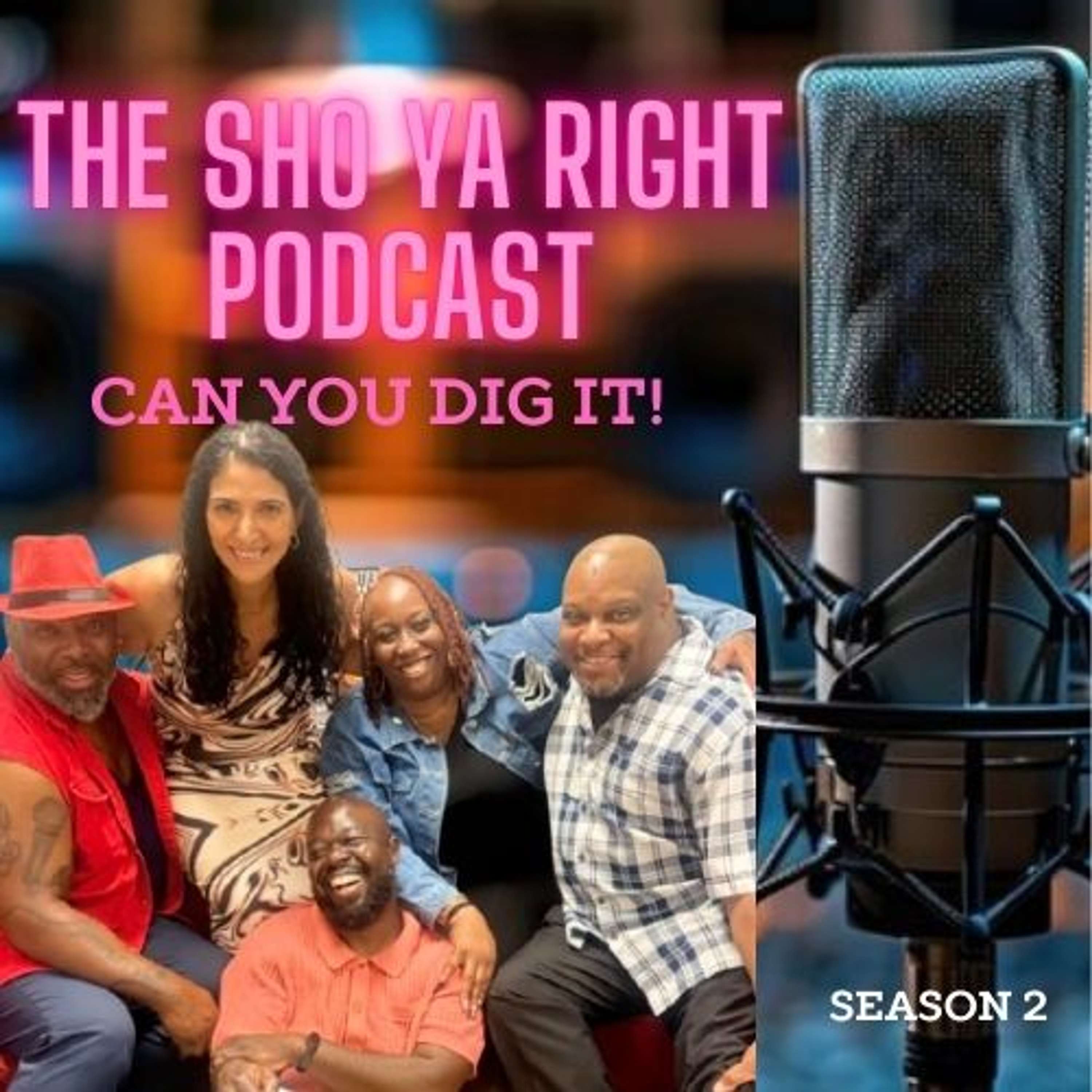 The Sho Ya Right Podcast