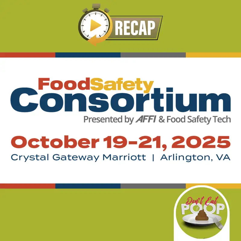 The 14th Annual Food Safety Consortium Recap | Episode 140