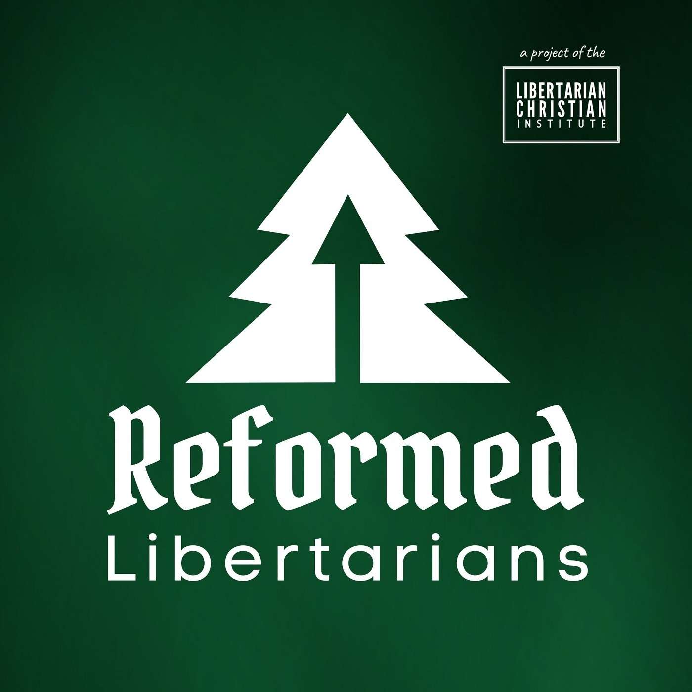 The Reformed Libertarians Podcast
