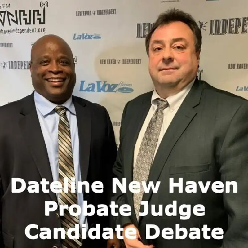 Dateline New Haven: Probate Judge Candidate Debate