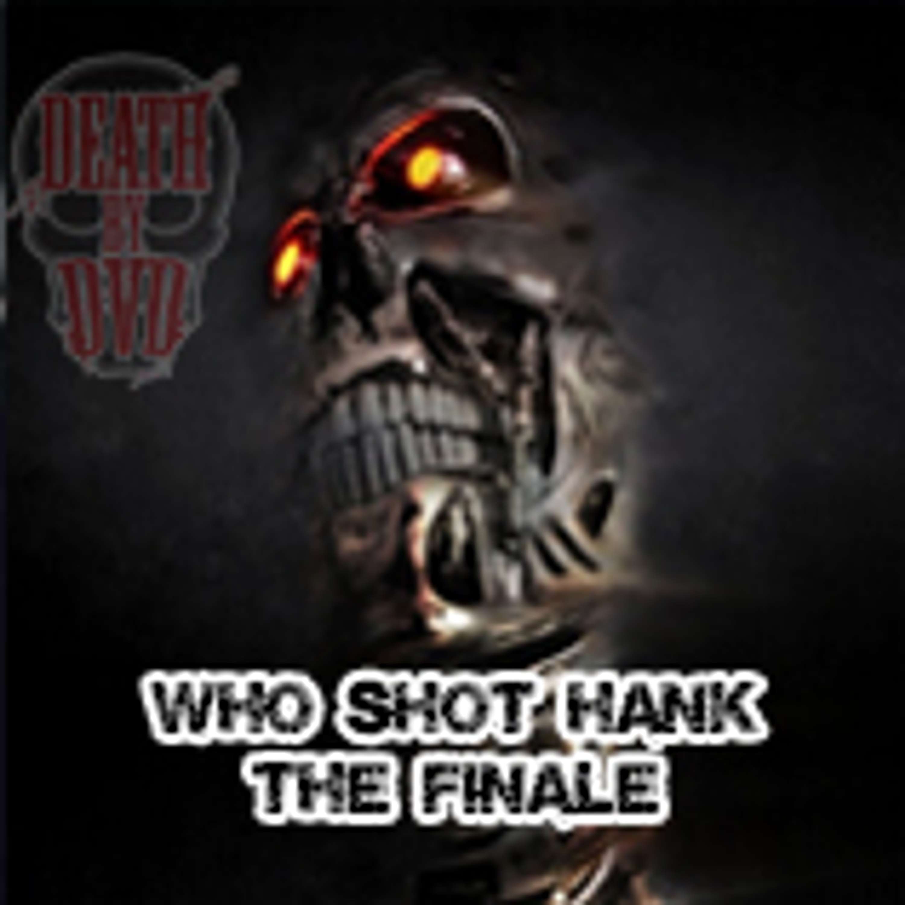 Who Shot Hank THE FINALE : Exeunt Omnes