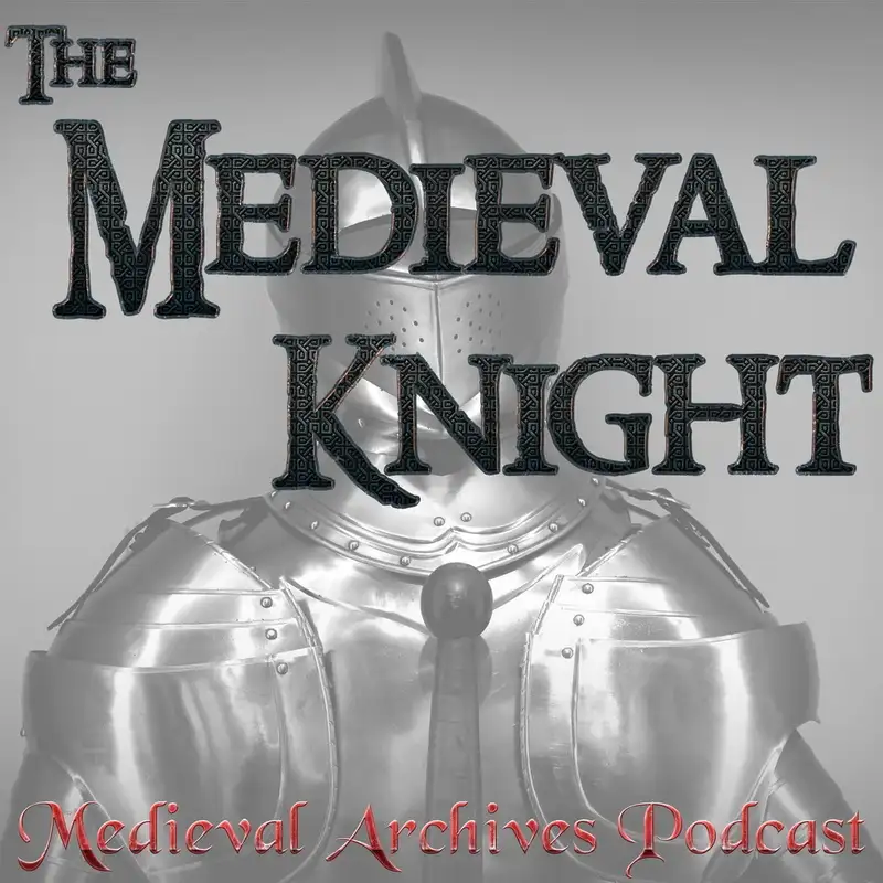 MAP 84: The Medieval Knight with Christopher Gravett
