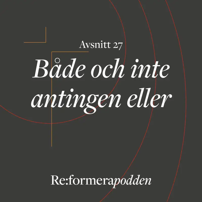 Avsnitt 27 - Både och inte antingen eller