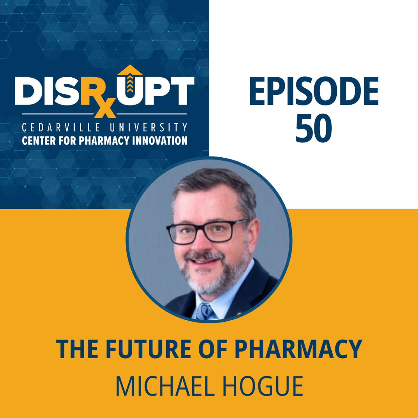 Episode 50 | The Future of Pharmacy - Michael Hogue