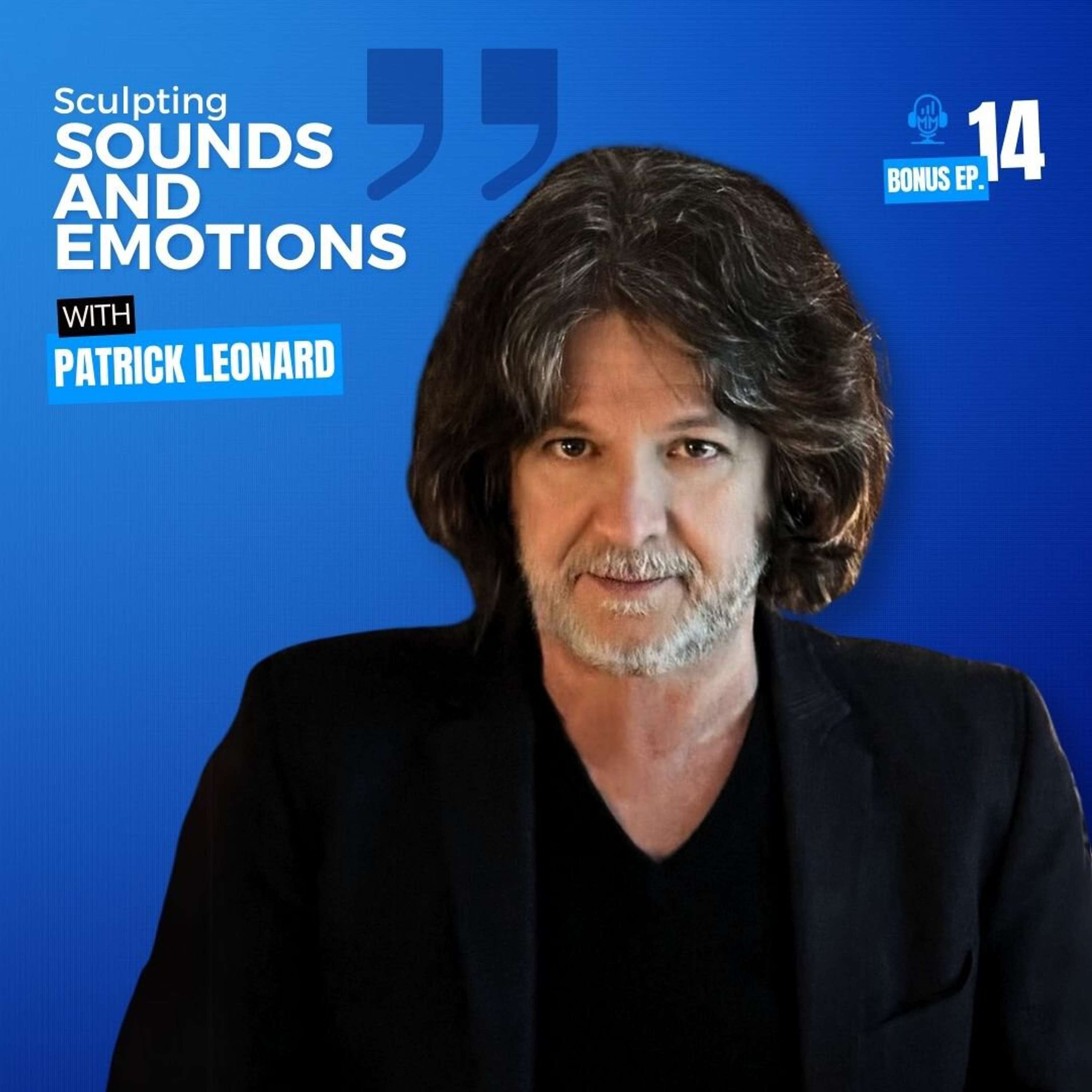 cover of episode Bonus Episode 14 |  Sculpting Sounds and Emotions with Patrick Leonard - Mick Unplugged