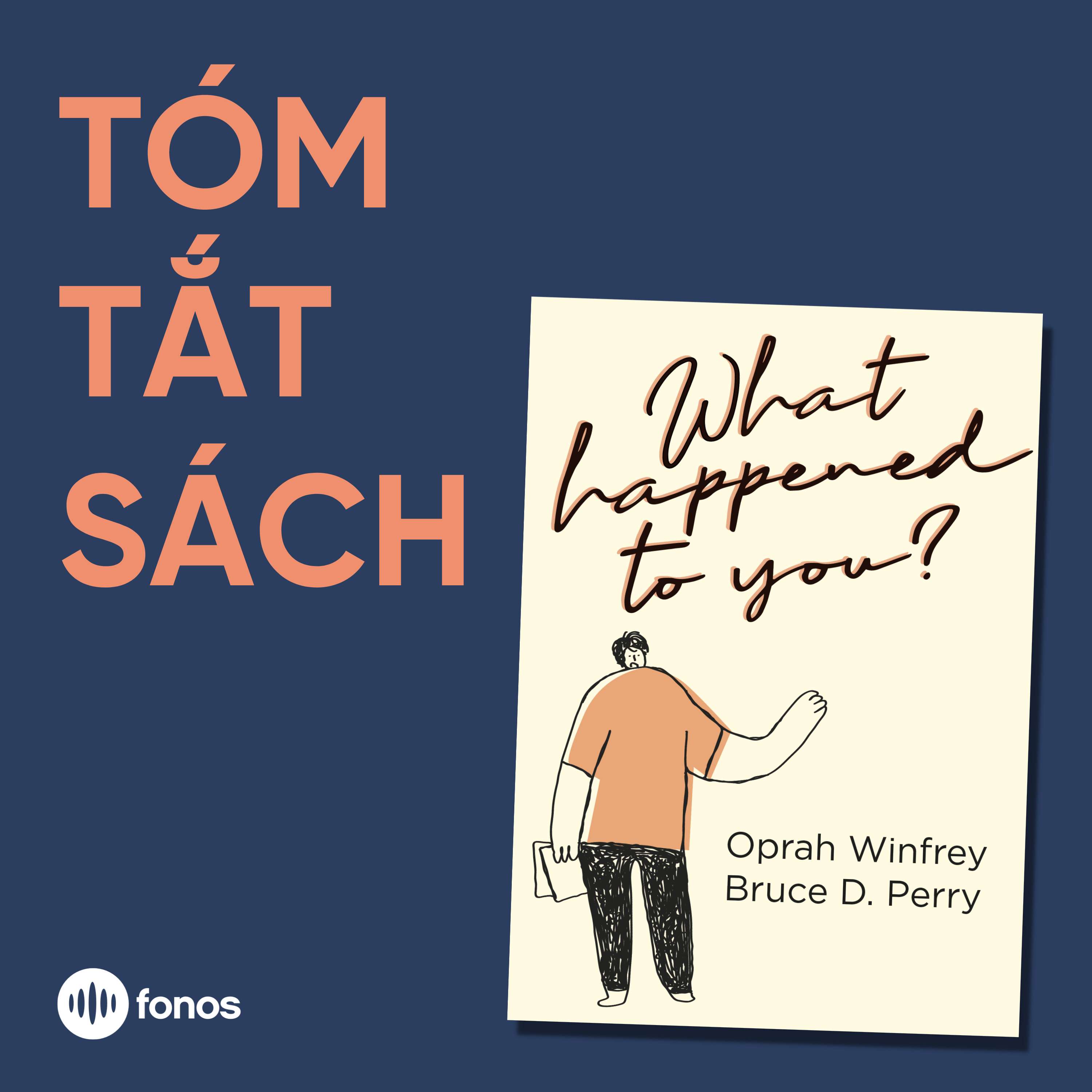 What Happened To You? [Tóm Tắt Sách]