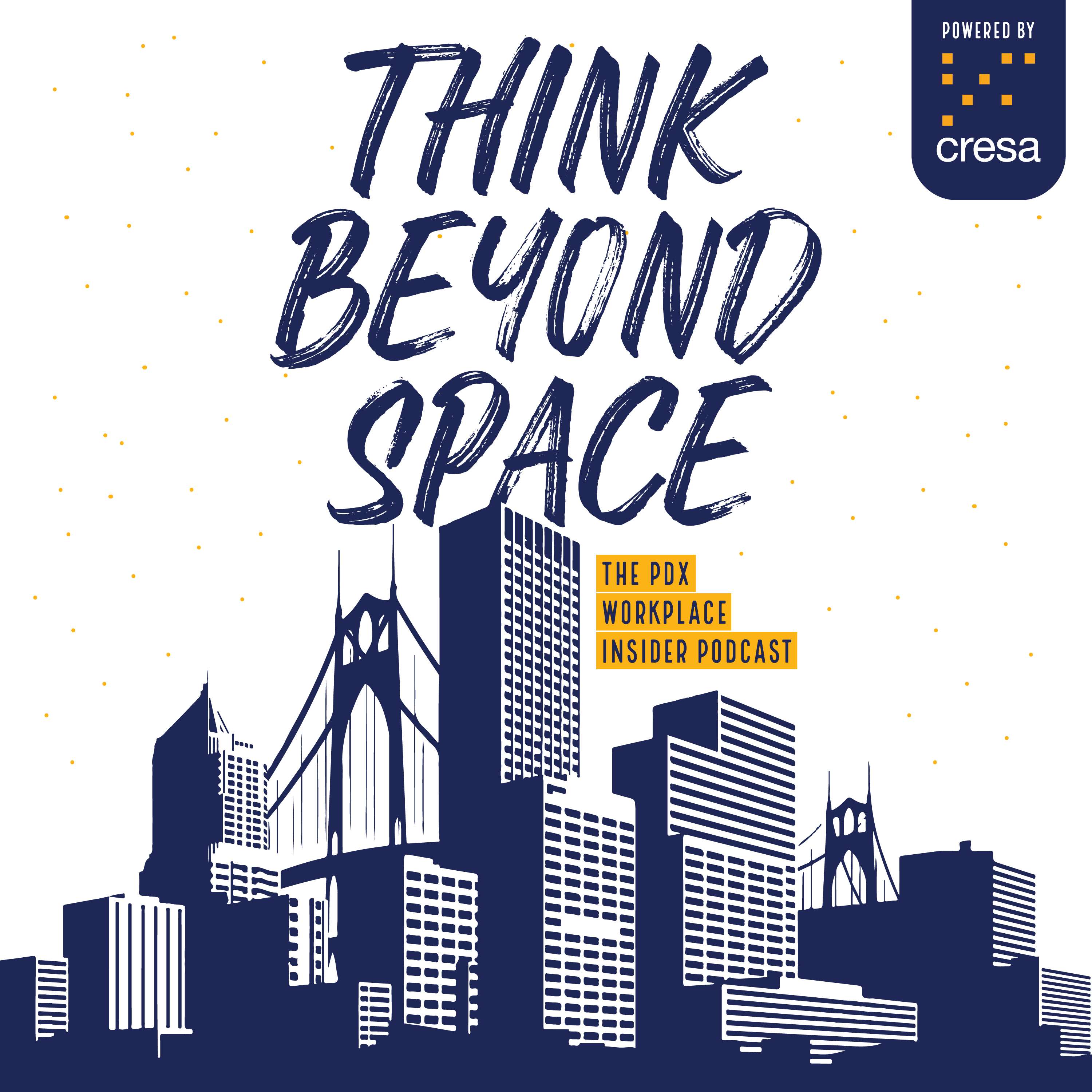 Think Beyond Space | The PDX Workplace Insider Podcast