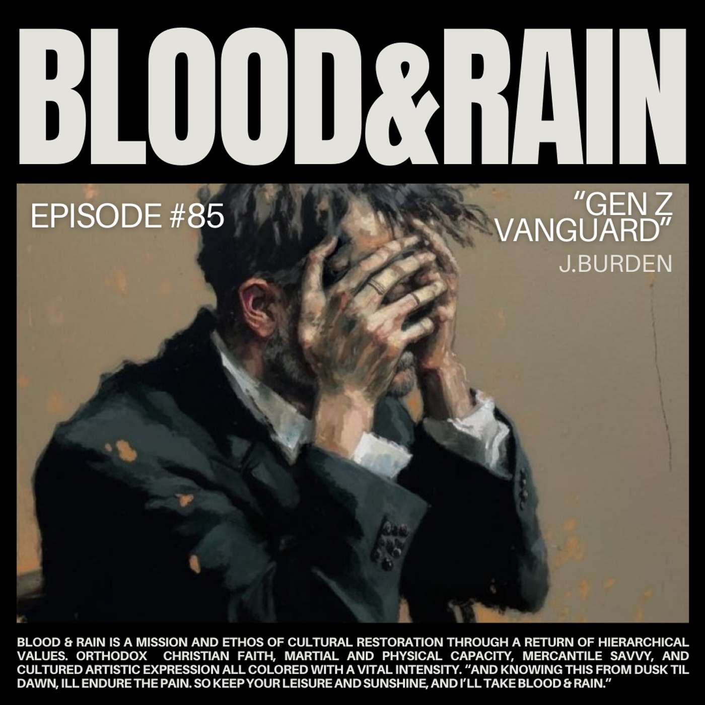 Blood & Rain Episode 85: Gen Z Vanguard Featuring: J. Burden Blood & Rain Episode 85: Gen Z Vanguard Featuring: J. Burden