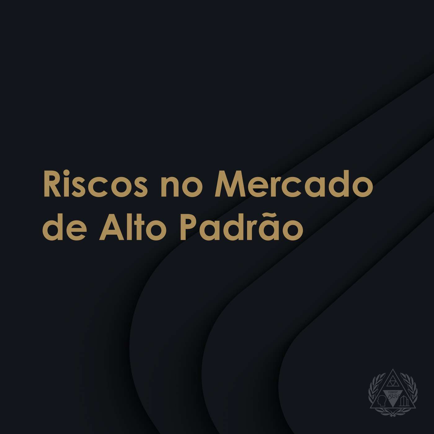 Riscos no Mercado de Alto Padrão episode artwork