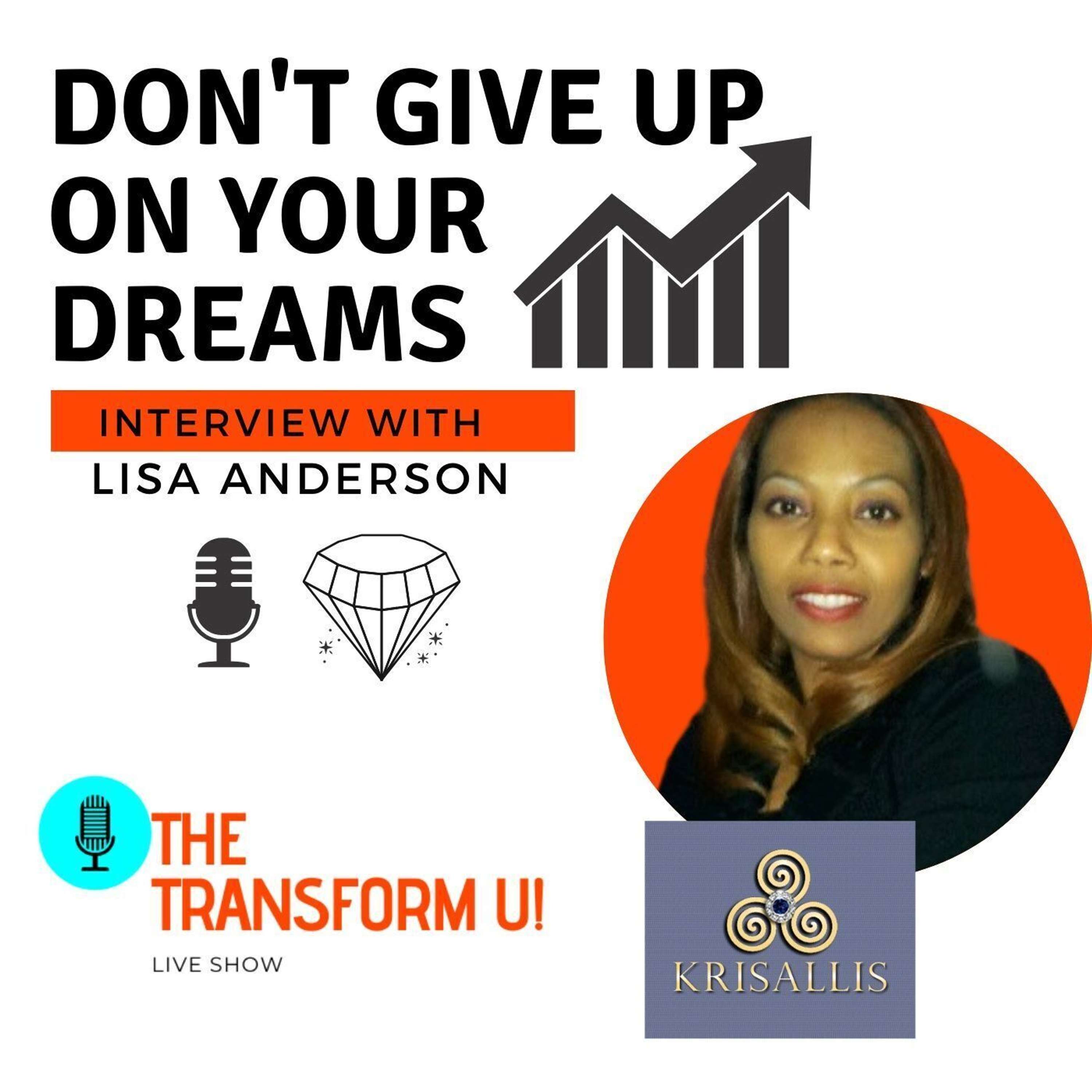 Don’t Give Up On Your Dreams with Lisa Anderson