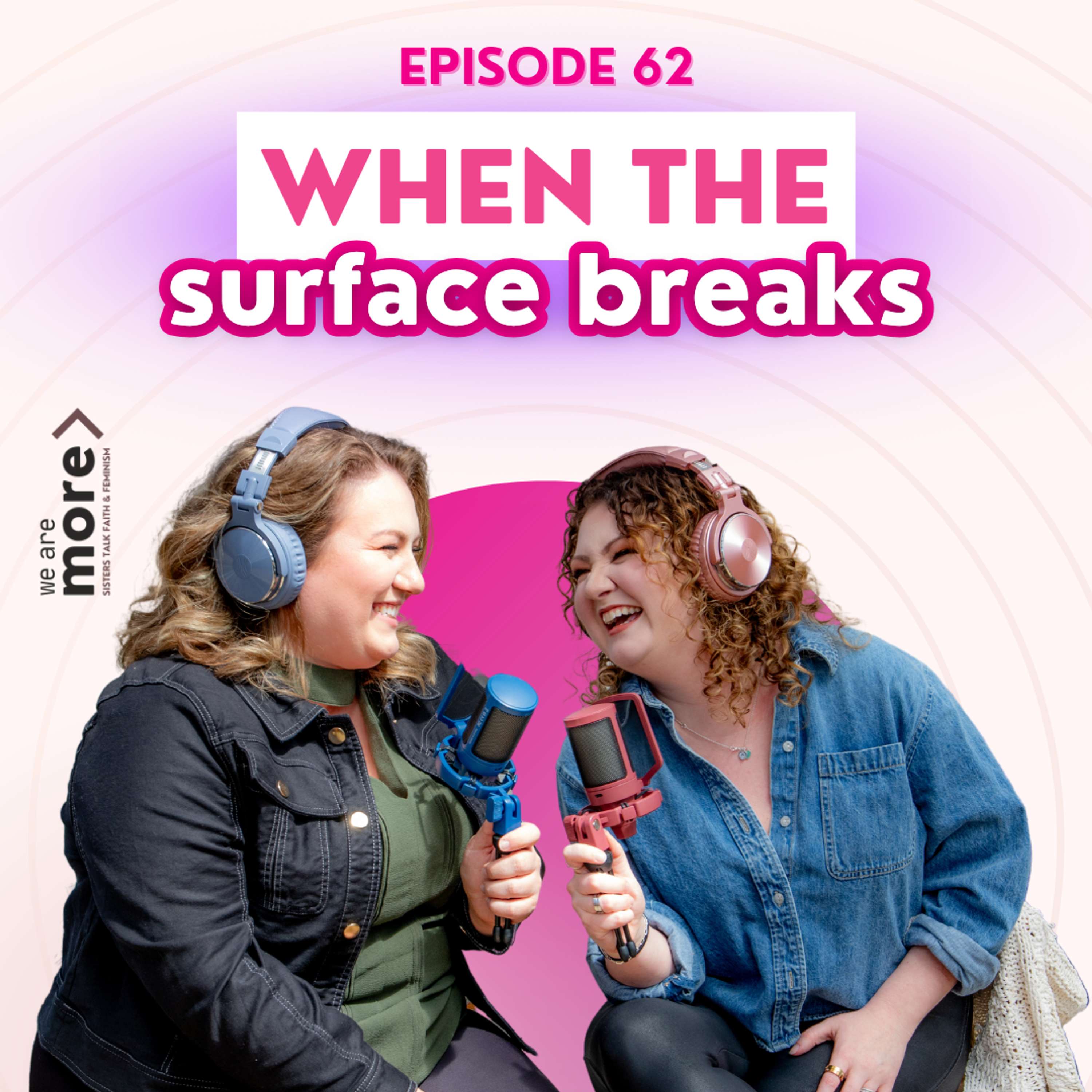 We Are More: Sisters Talk Faith & Feminism