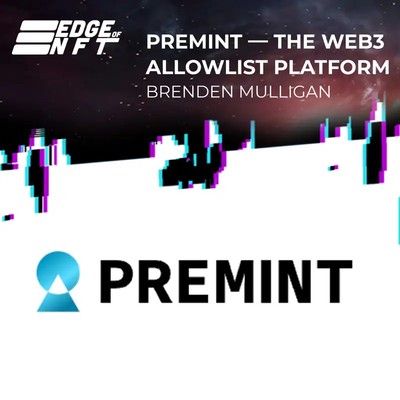 Brenden Mulligan of PREMINT — The Web3 Allowlist Platform