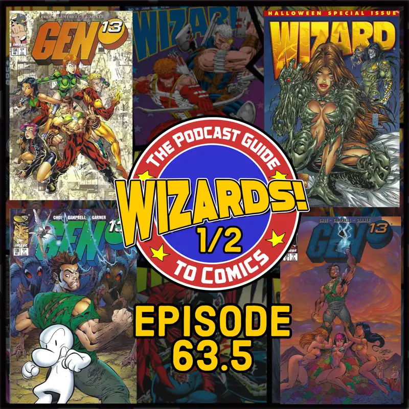 WIZARDS The Podcast Guide To Comics | Episode 63.5