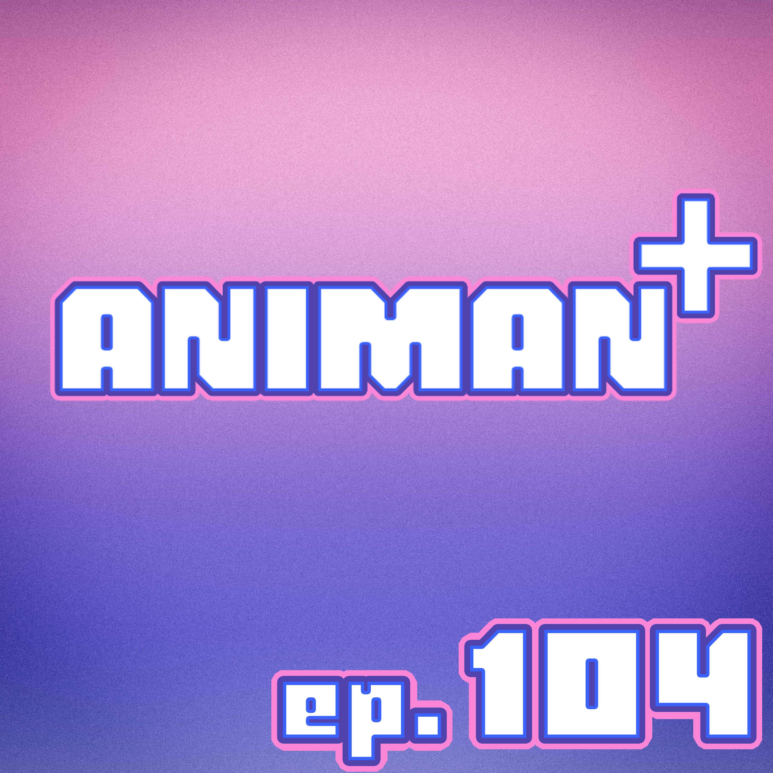 AniMan+