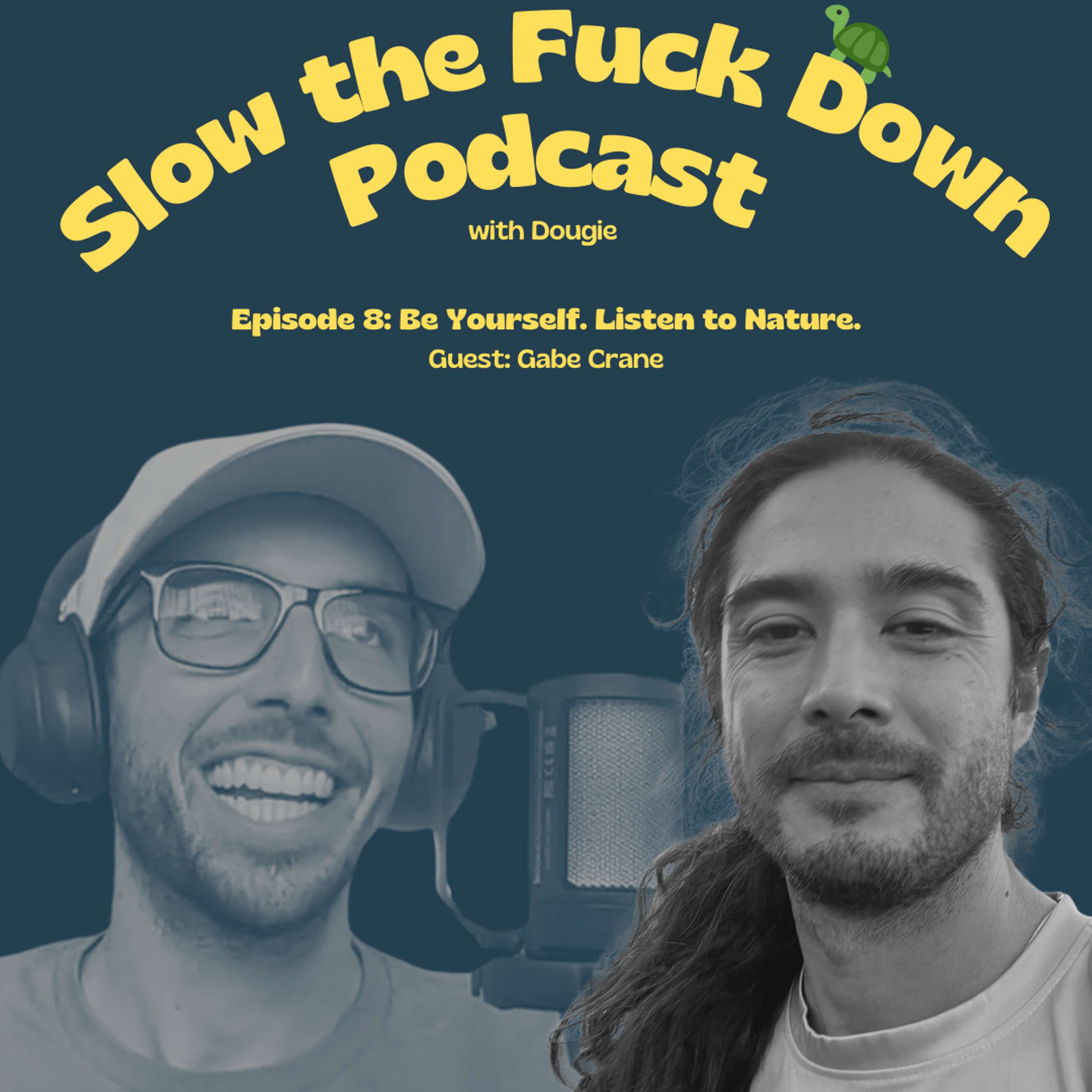 Slow the Fuck Down Podcast with Dougie