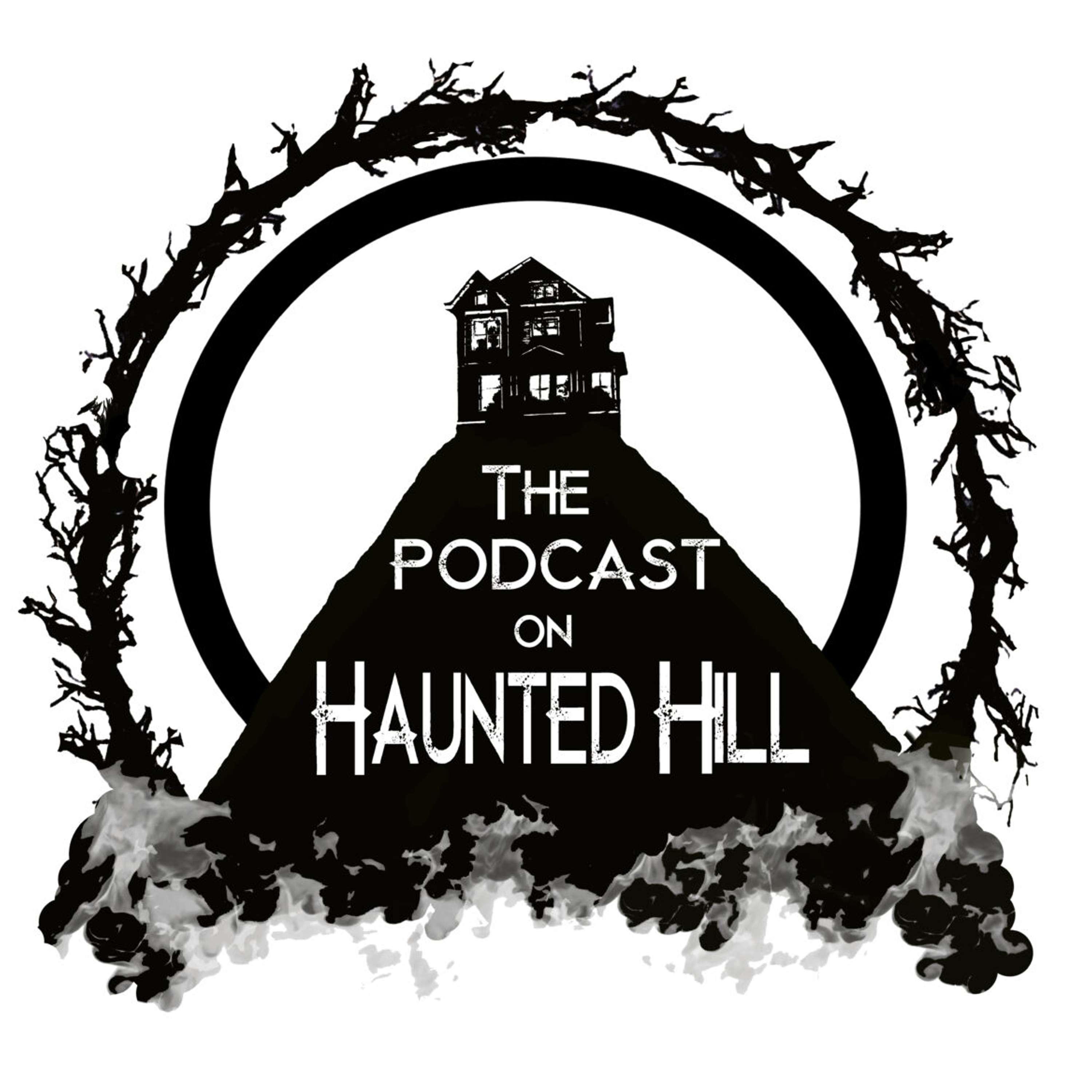 THE PODCAST ON HAUNTED HILL EPISODE 123 – DEMONS AND DEMONS 2