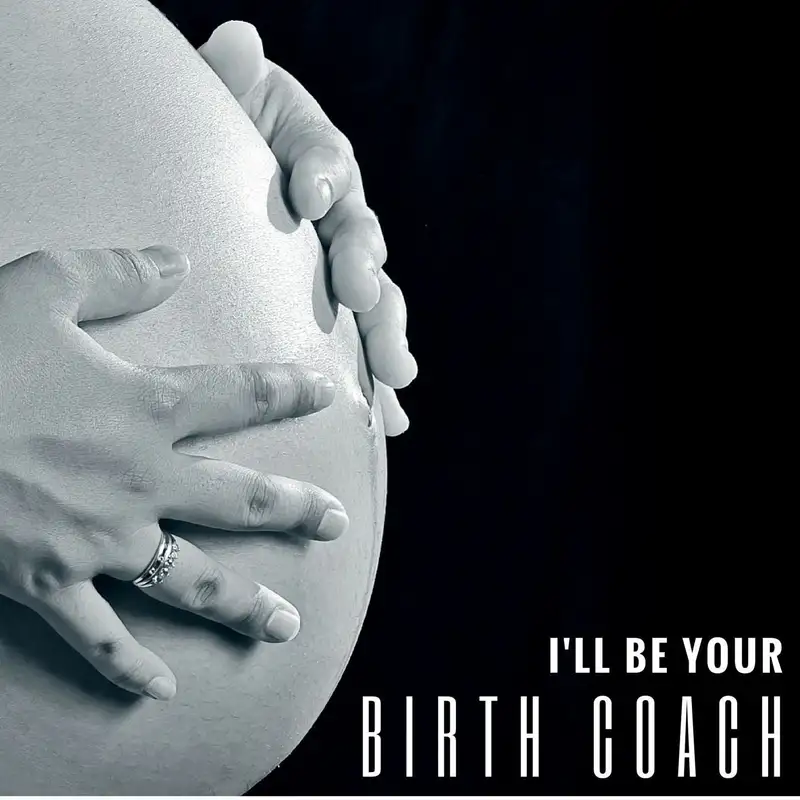 EP11: I'll be your birth coach