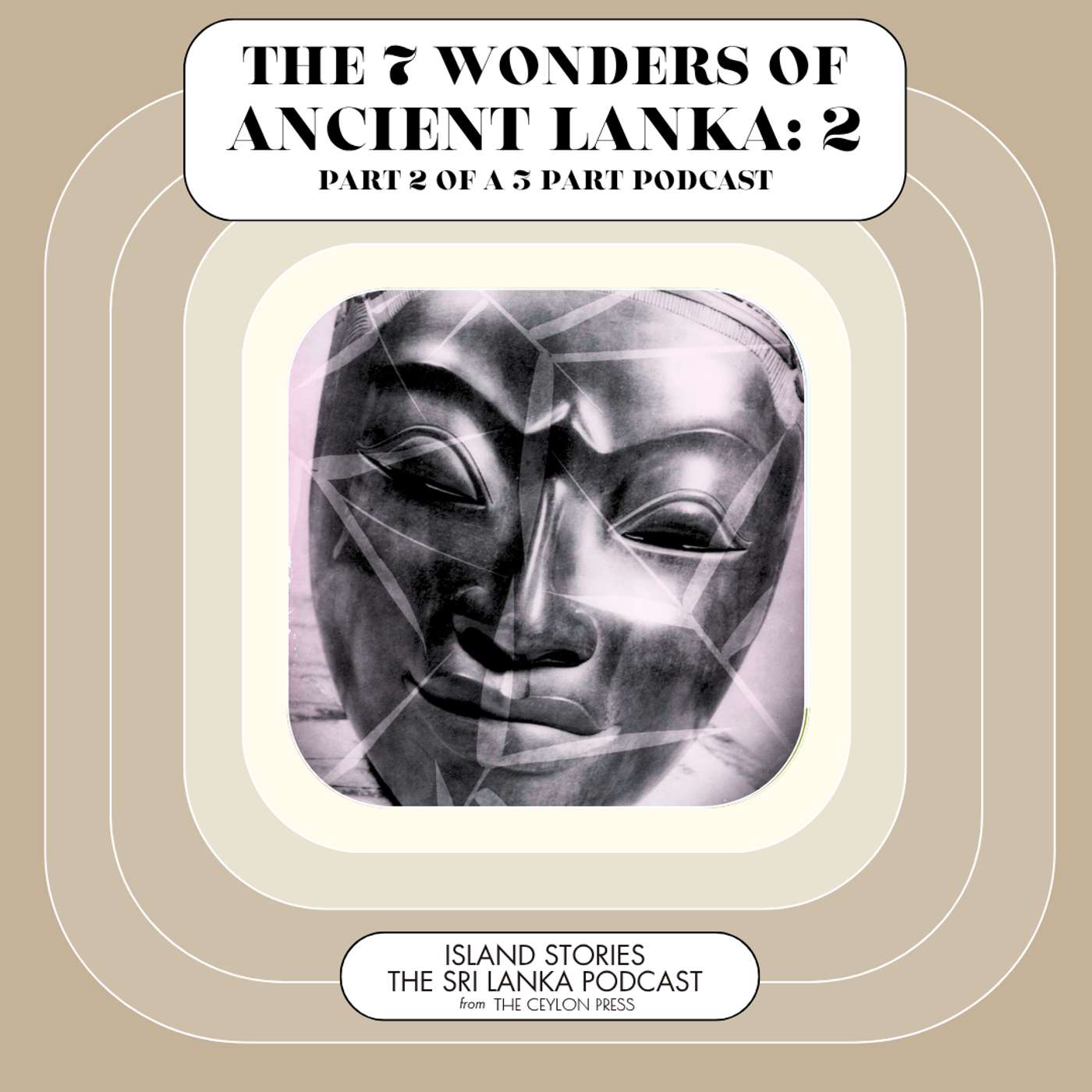 The Seven Wonders of Ancient Lanka: Part 2 The Seven Wonders of Ancient Lanka: Part 2