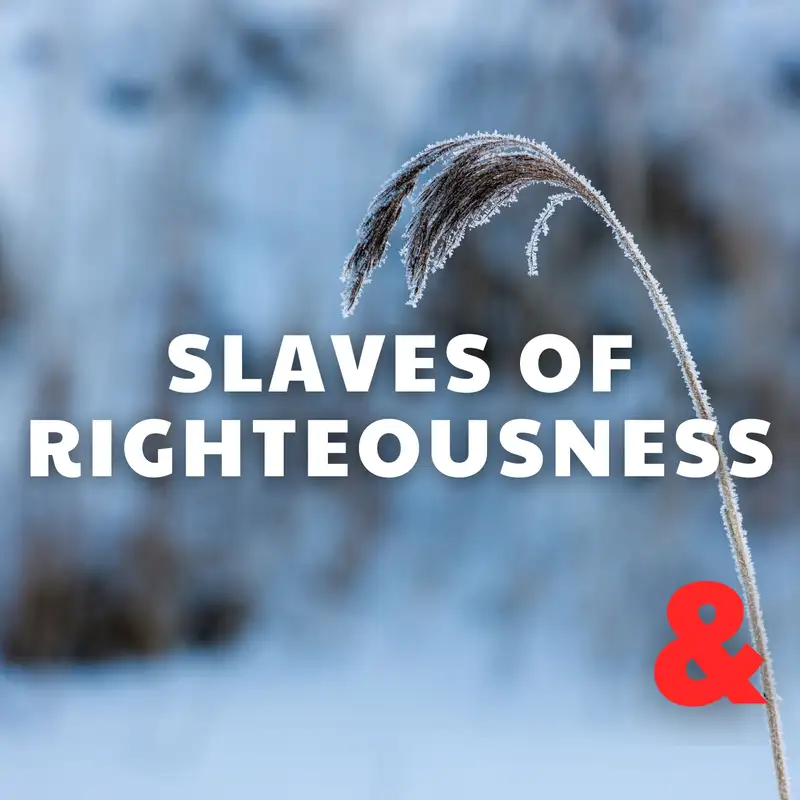 Slaves of Righteousness