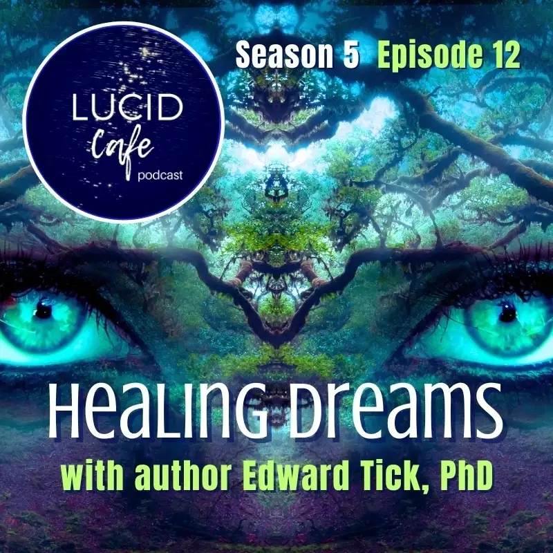 Healing Dreams with Edward Tick, PhD