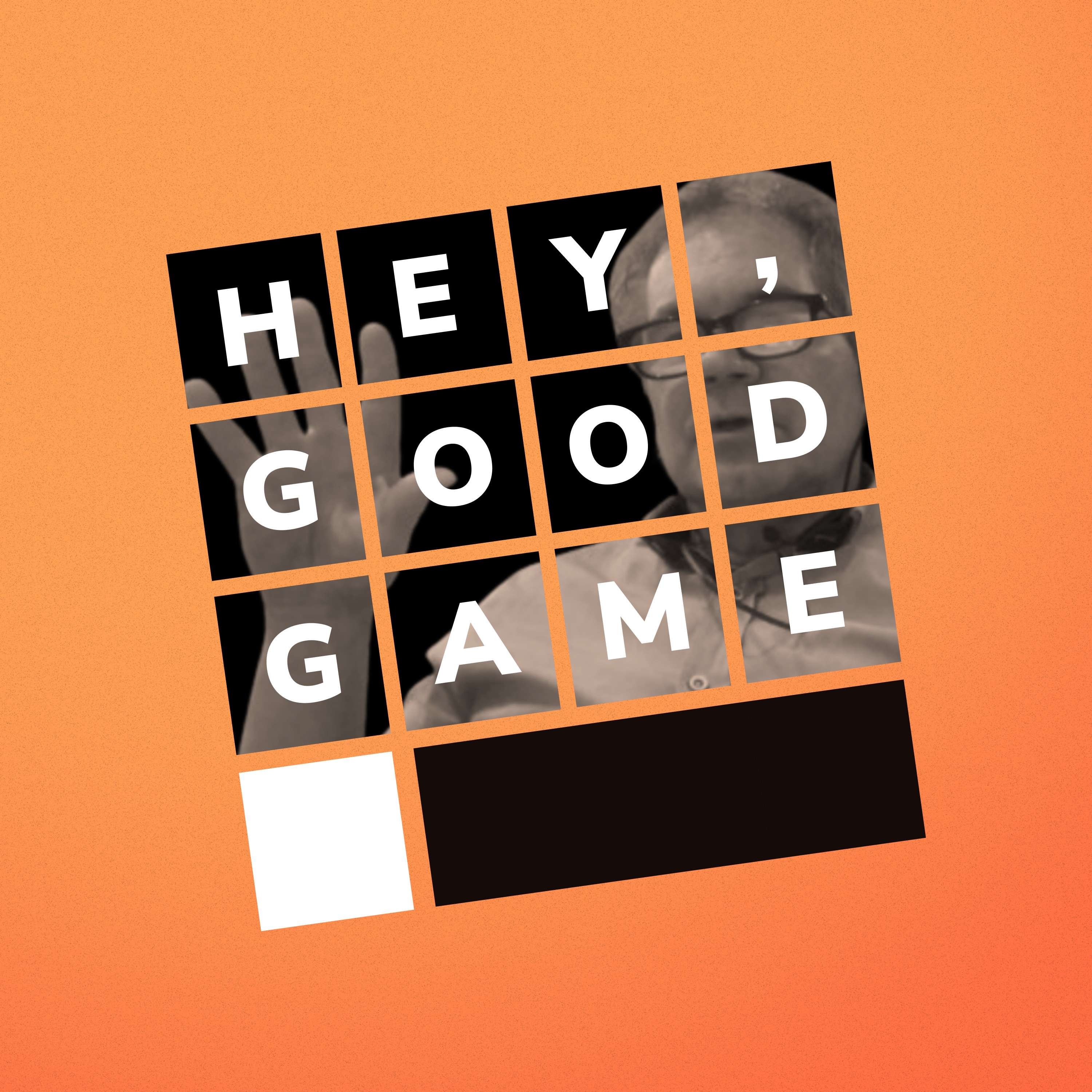 Hey, Good Game
