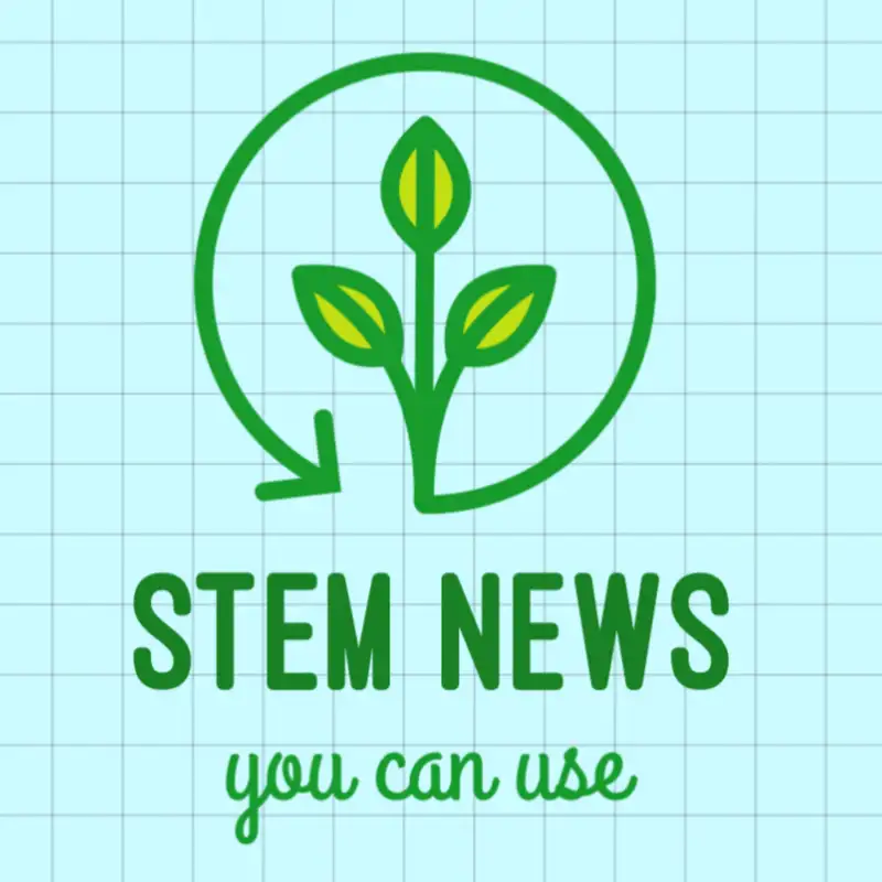 STEM News You Can Use