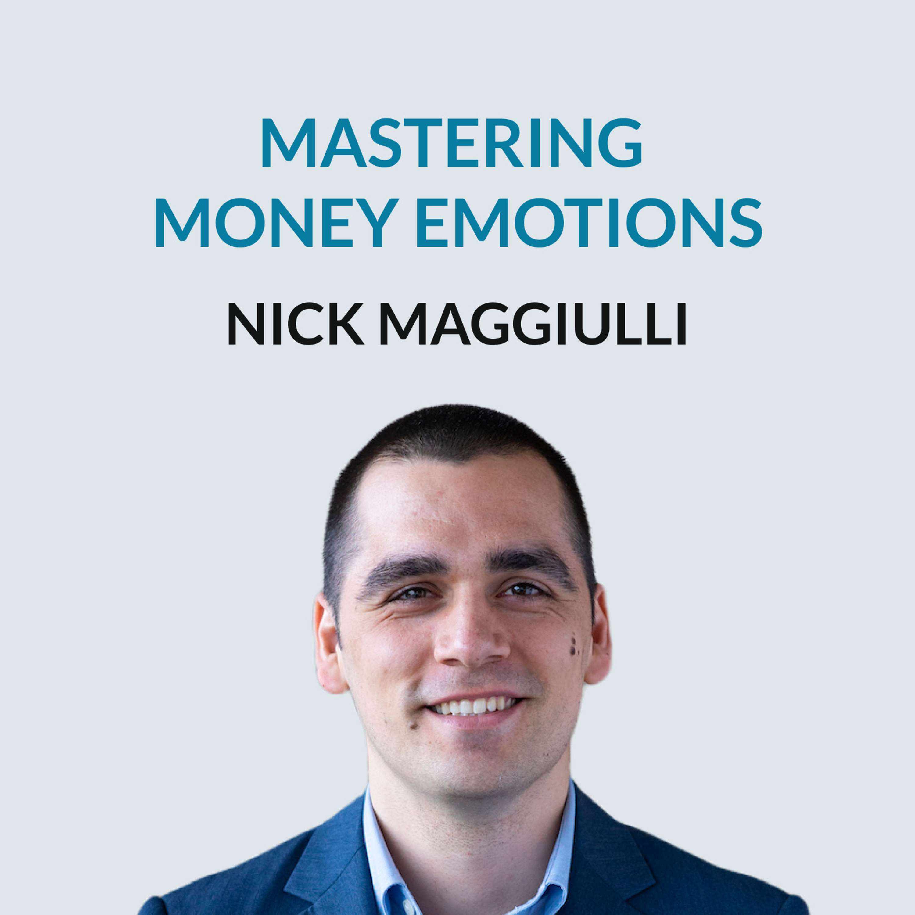 #132 Making Money Simple & Smart - Nick Maggiulli on blogging into a new career, writing for smart people, building relationships in the finance world, the lifestyle creep myth, dying with too much money, and money emotions - podcast episode cover