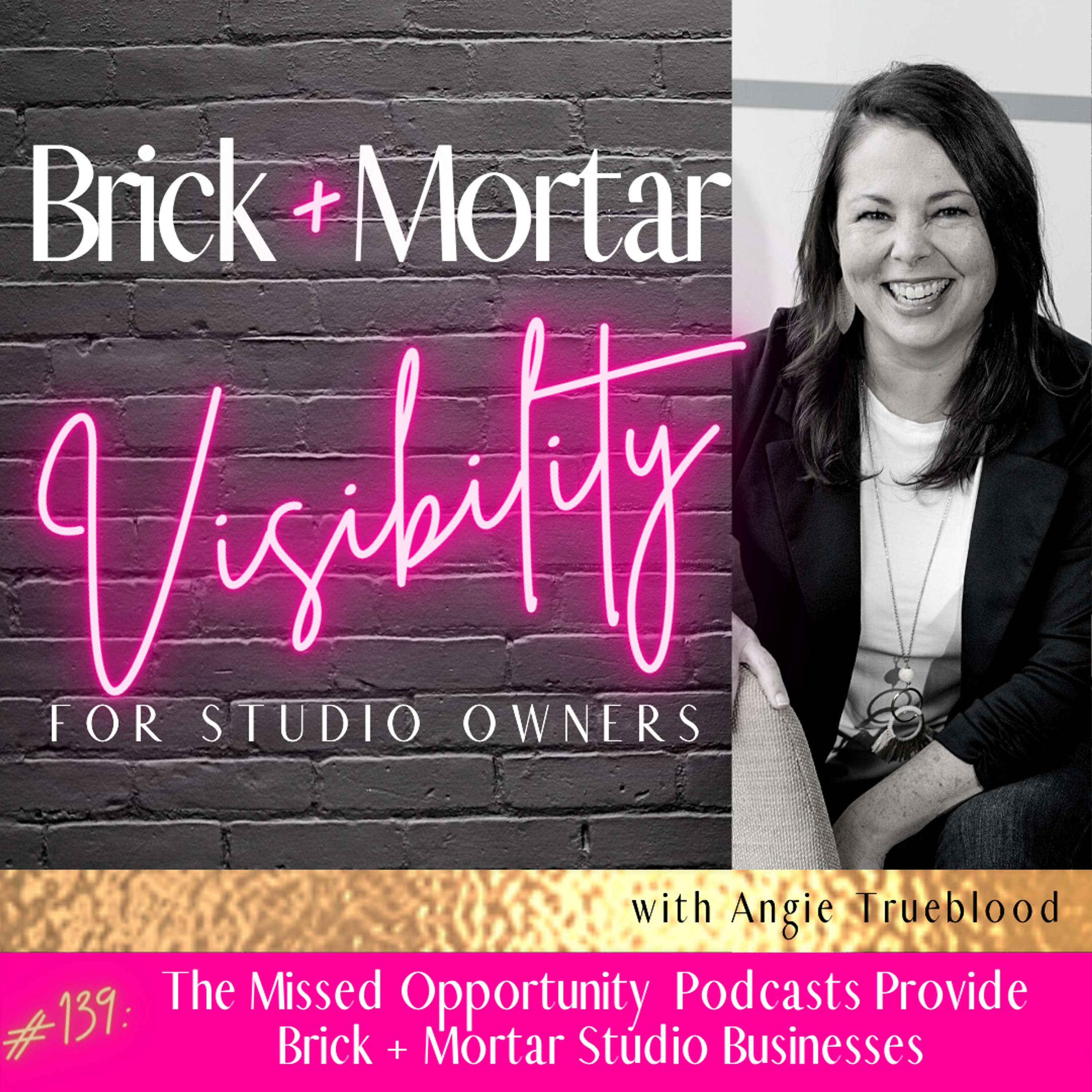 The Missed Opportunity  Podcasts Provide Brick and Mortar Studio businesses with Angie Trueblood