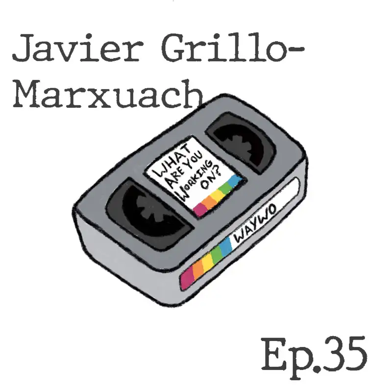 #35 - Javier Grillo-Marxuach