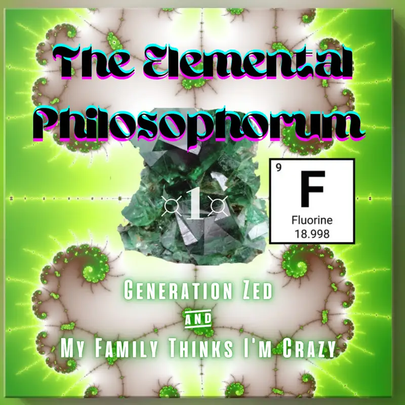 Generation Zed: The Elemental Philosophorum: 1; Fluorine, The Pineal Gland, The God Gene & Sub Atomic Plasma Mercury