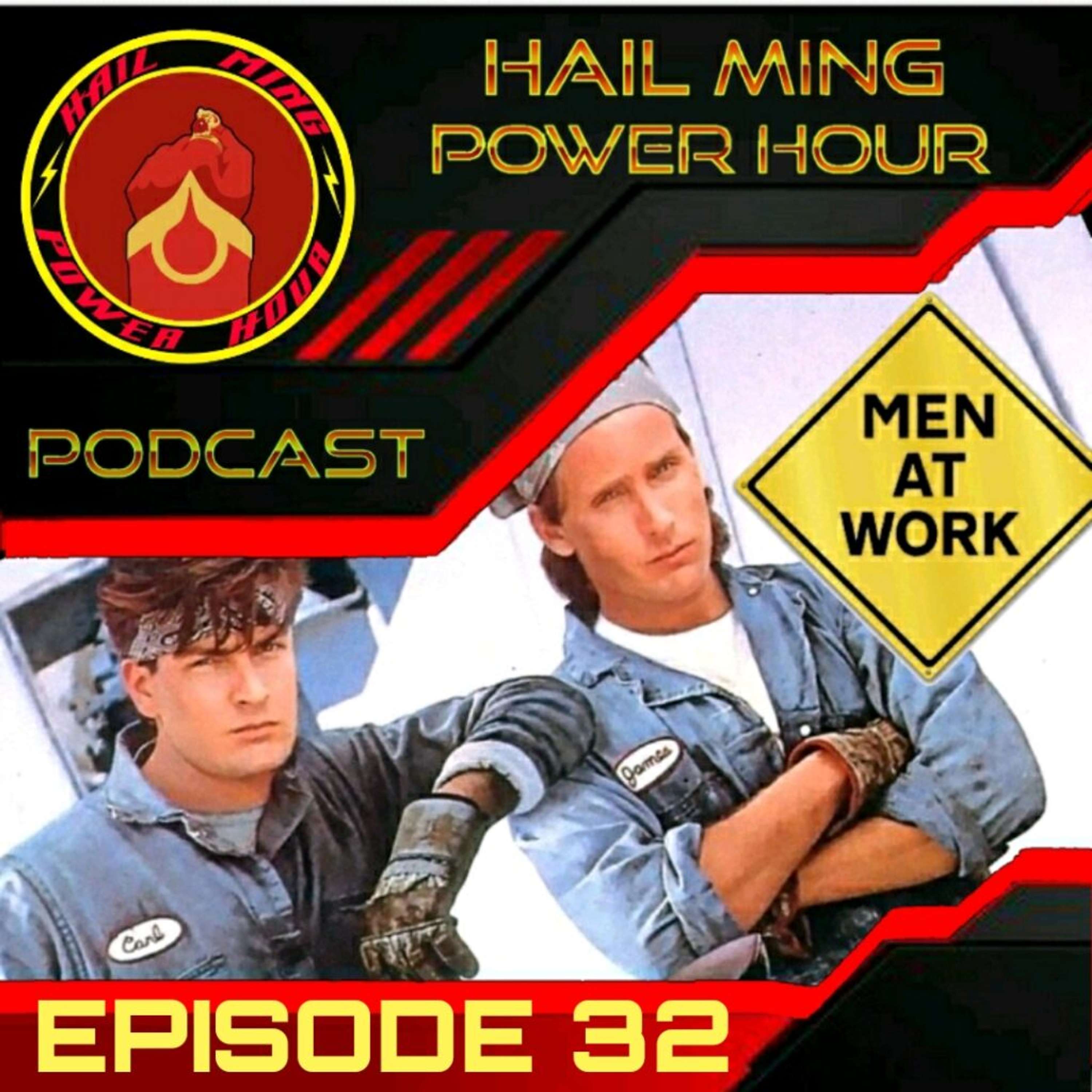 Hail Ming Power Hour Episode 32: Men At Work - podcast episode cover