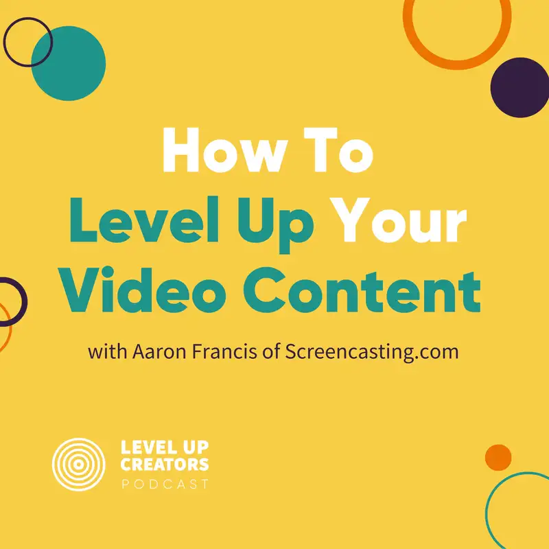 S1:E8 How To Level Up Your Video Content
