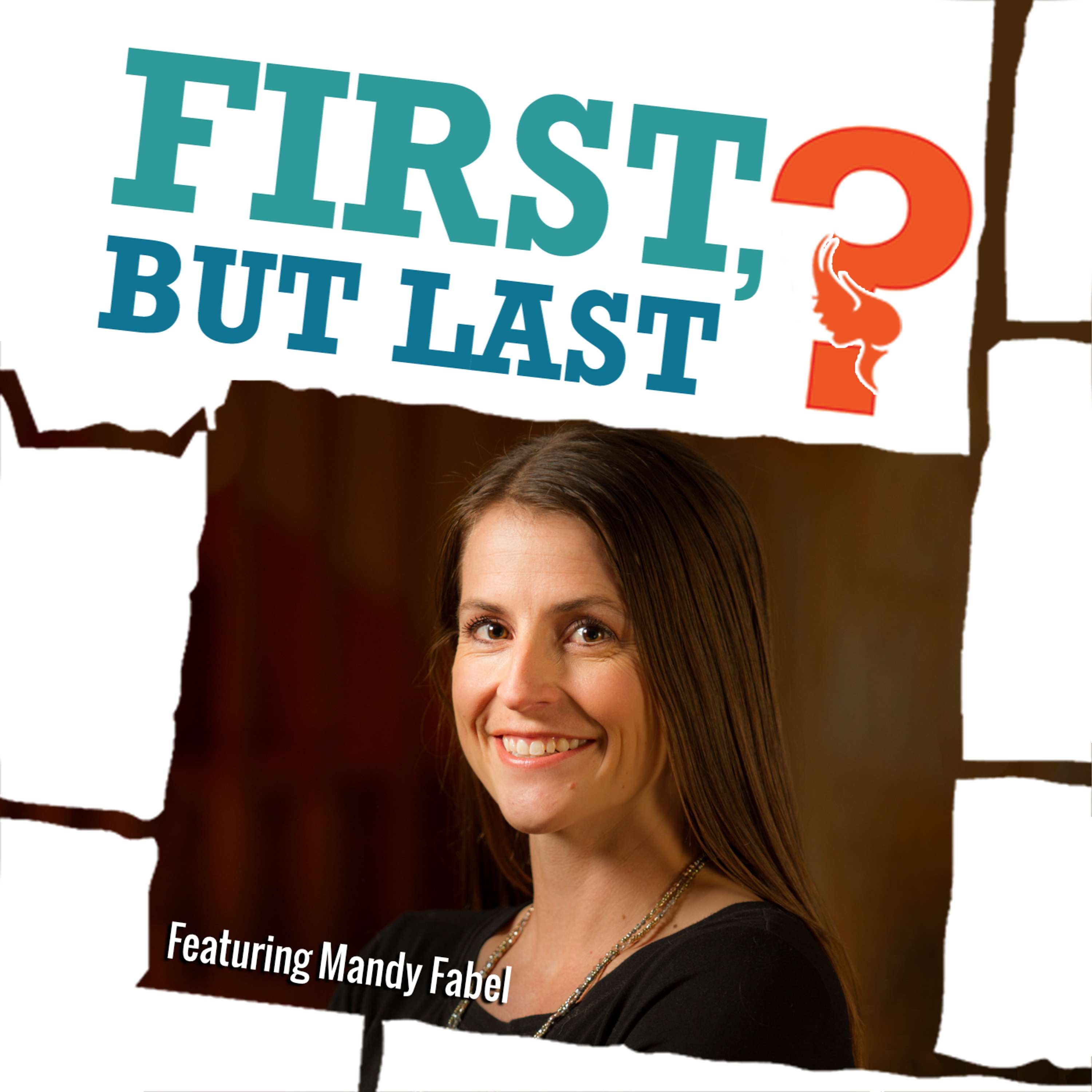 First, But Last?
