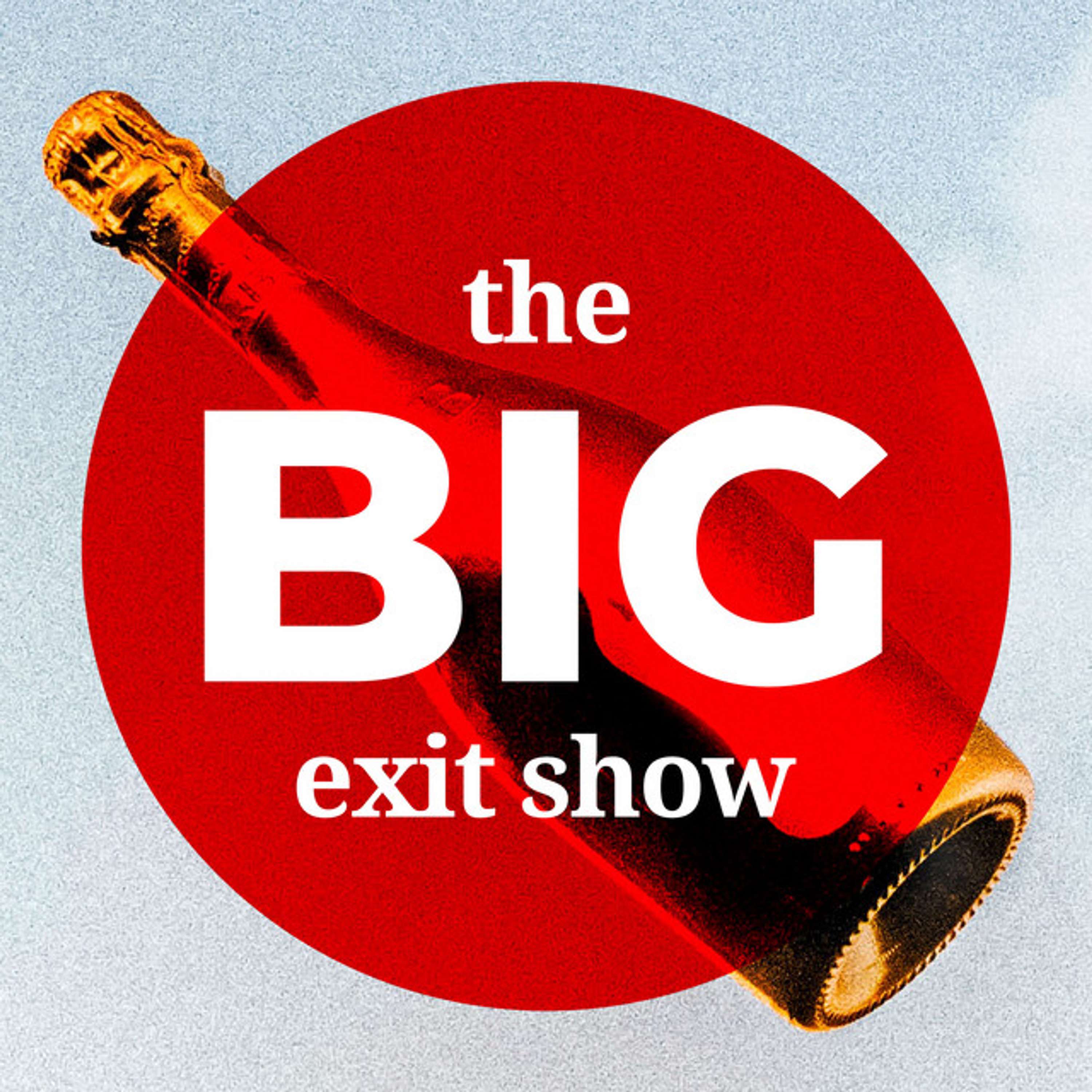 The Big Exit Show