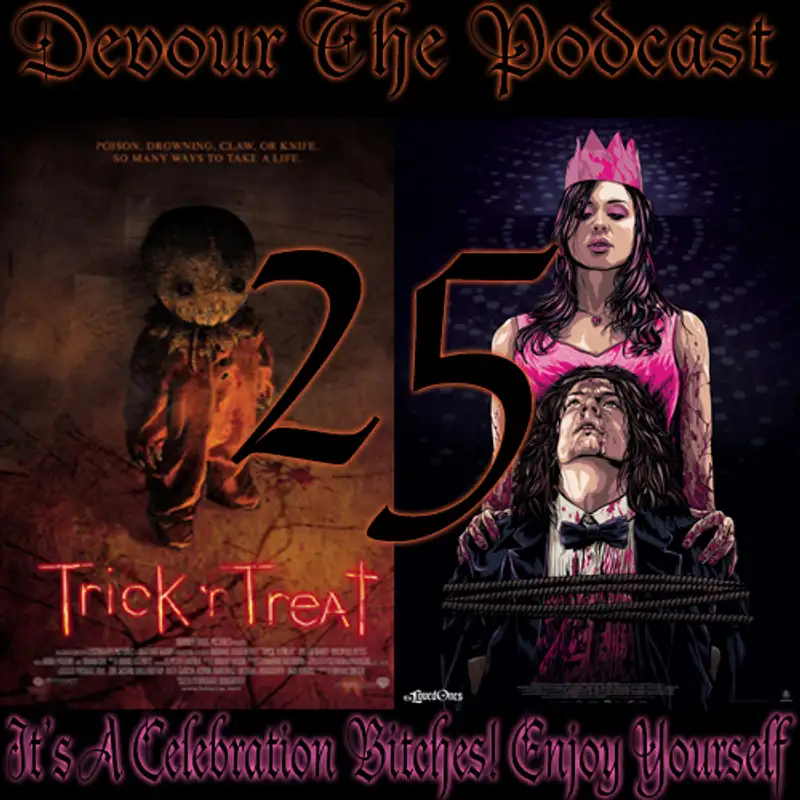 Devour The Podcast 25: It's A Celebration Bitches! Enjoy Yourself!