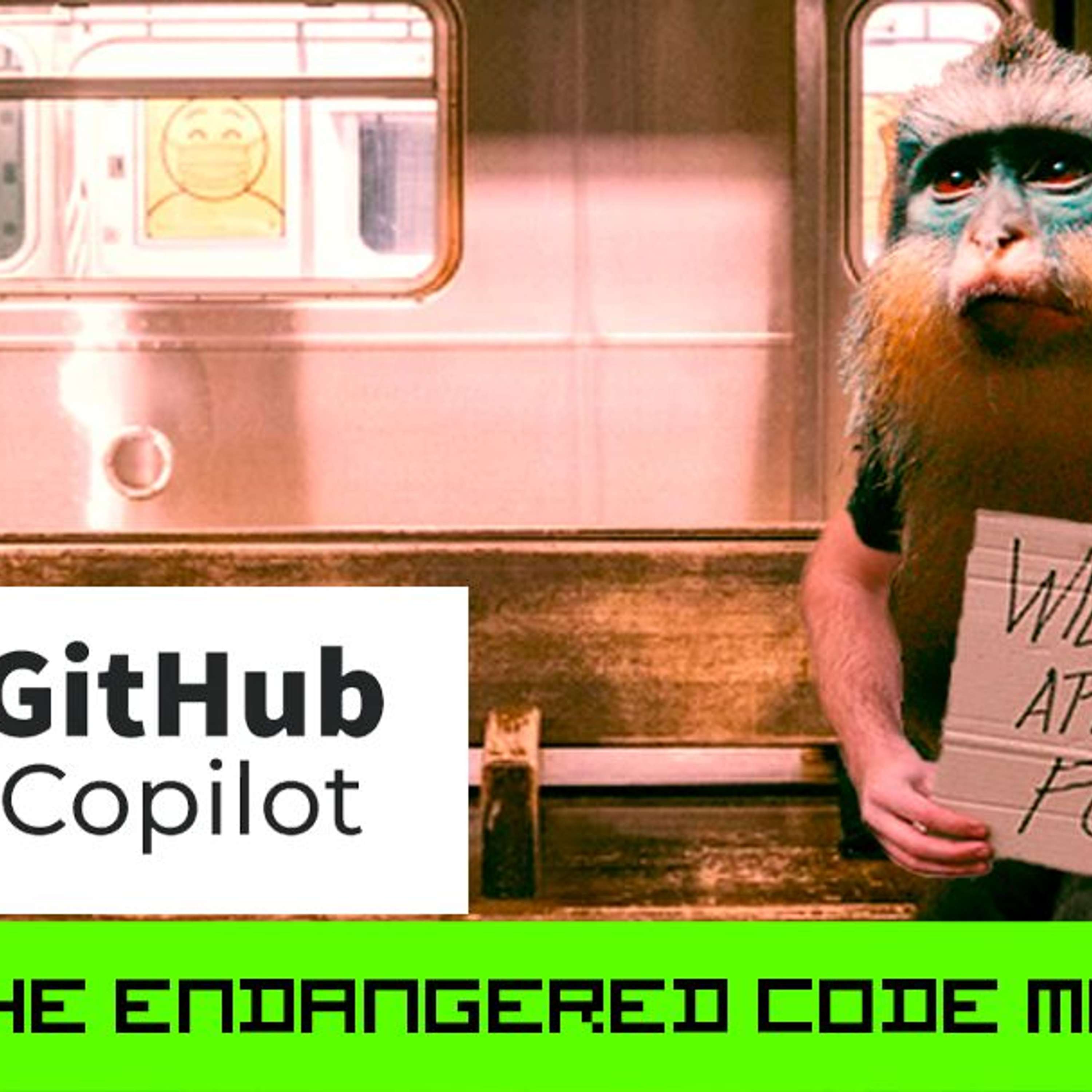 cover of episode GitHub Copilot and the Endangered Code Monkey